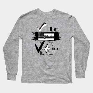 YOUR VOTE IS YOUR VOICE Long Sleeve T-Shirt